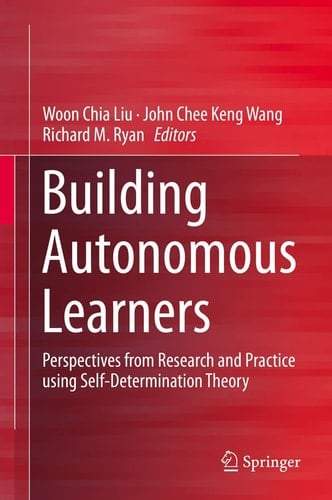 Building Autonomous Learners Perspectives from Research and Practice using Self-Determination Theory