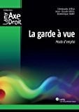 La garde à vue Mode d'emploi