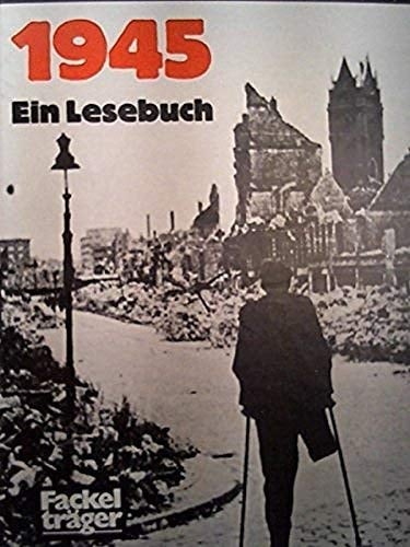 [Neunzehnhundertfünfundvierzig ] ; 1945 : e. Lesebuch