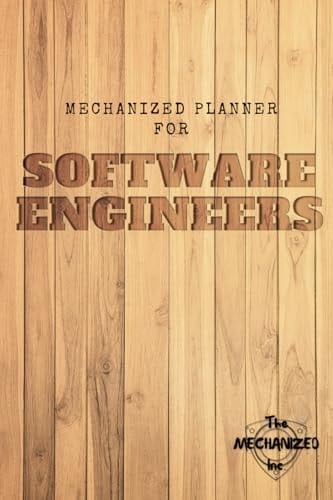 Mechanized Planner for Software Engineers: [2nd Edition] Instructive Organizer for Software Developers, Designers, and Programmers