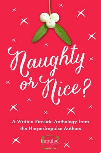 Naughty or Nice?: A Written Fireside Story from the Authors of HarperImpulse