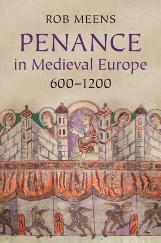 Penance in Medieval Europe, 600–1200