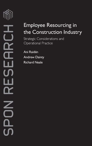 Employee Resourcing in the Construction Industry Strategic Considerations and Operational Practice