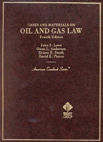 Cases and Materials on Oil and Gas Law (American Casebook Series)