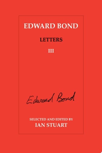 Edward Bond: Letters 3