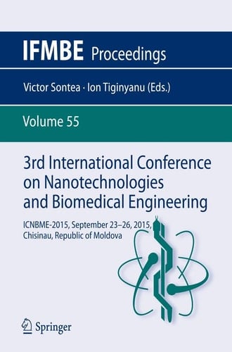 3rd International Conference on Nanotechnologies and Biomedical Engineering ICNBME-2015, September 23-26, 2015, Chisinau, Republic of Moldova