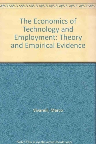 The Economics of Technology and Employment: Theory and Empirical Evidence