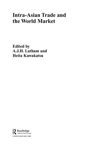 Intra-Asian Trade and the World Market (Routledge Studies in the Modern History of Asia)