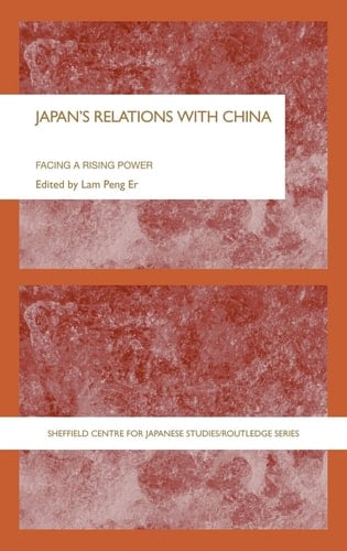 Japan's Relations with China Facing a Rising Power