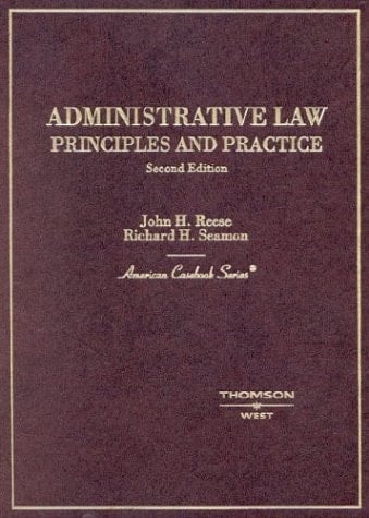 Administrative Law: Principles and Practice (American Casebook Series)