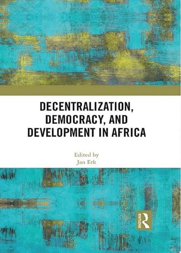 Decentralization, Democracy, and Development in Africa