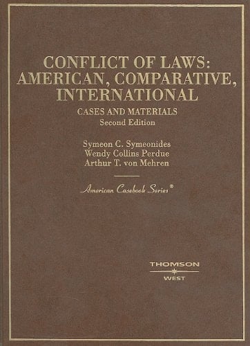 Cases and Materials on Conflict of Laws: American, Comparative and International (American Casebook Series)