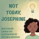 Not Today, Josephine