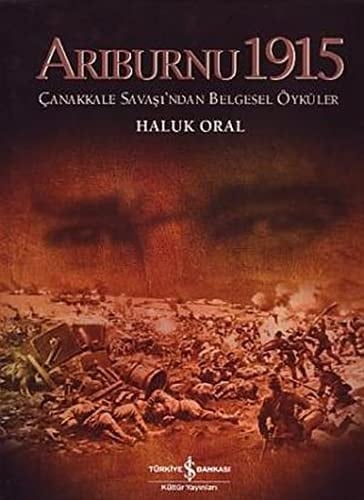 Ariburnu 1915 Çanakkale Savaşı'ndan Belgesel Öyküler