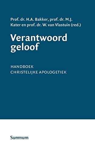 Verantwoord Geloof Handboek Christelijke Apologetiek