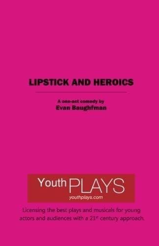 Lipstick and Heroics