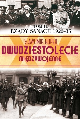 Dwudziestolecie międzywojenne Rządy sanacji (1926-35). T. 14