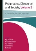 Pragmatics, Discourse and Society, Volume 2 A Festschrift for Akin Odebunmi