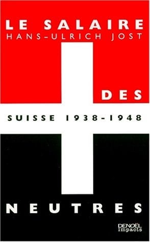 Le salaire des neutres Suisse, 1938-1948