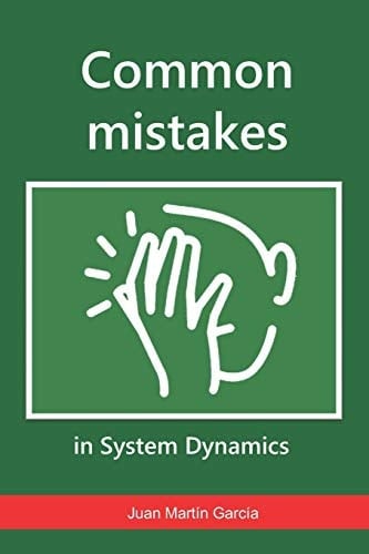 Common Mistakes in System Dynamics Manual to Create Simulation Models for Business Dynamics, Environment and Social Sciences.
