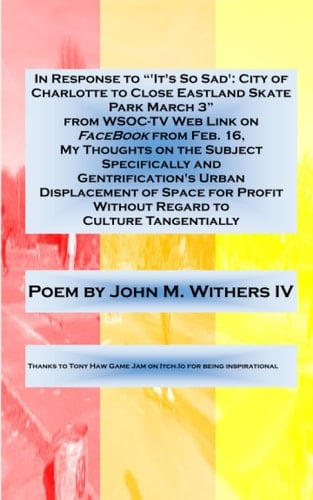 In Response to “'It's So Sad': City of Charlotte to Close Eastland Skate Park March 3” from WSOC-TV Web Link on FaceBook from Feb. 16,: My Thoughts on ... Specifically Tangentially (Blog Choices)