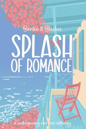 Banter and Blushes: Splash of Romance: A Summer Contemporary Romance Comedy Anthology