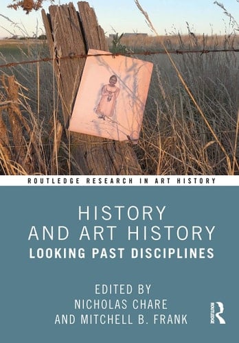 History and Art History Looking Past Disciplines
