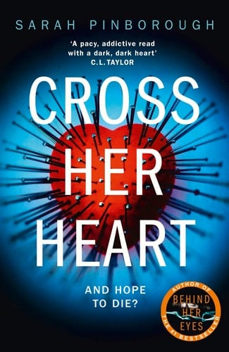 Cross Her Heart: The Gripping New Psychological Thriller from the #1 Sunday Times Bestselling Author