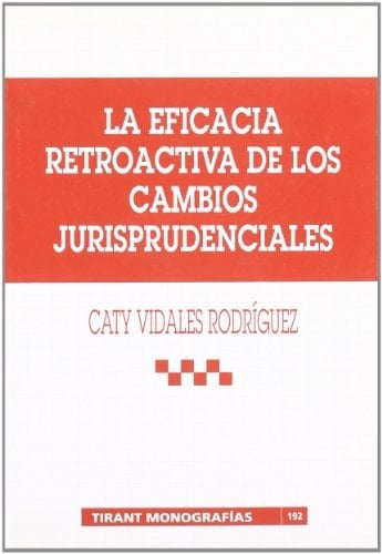 La eficacia retroactiva de los cambios jurisprudenciales