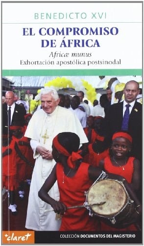 El Compromiso de África (Africae munus) exhortación apostólica postsinodal, Africae munus, a los obispos, al clero, a las personas consagradas y a los fieles laicos sobre la Iglesia en África al servicio de la reconciliación, la justicia y la paz