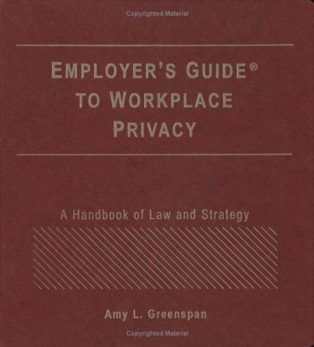 Employer's Guide to Workplace Privacy