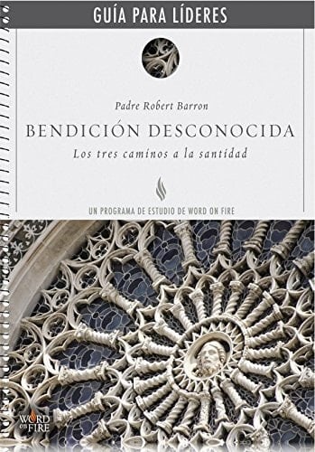 Bendición Desconocida- Guía para Líderes Los Tres Caminos a la Santidad
