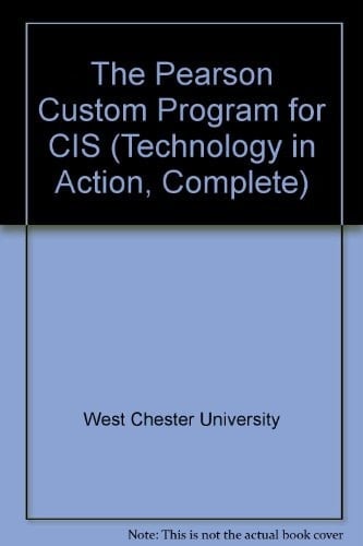 The Pearson Custom Program for CIS (Technology in Action, Complete)