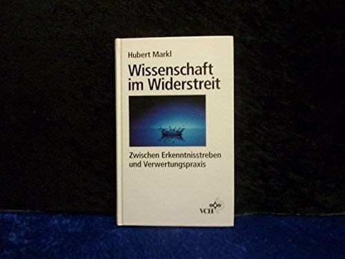 Wissenschaft Im Widerstreit Zwischen Erkenntinisstreben Und Verwertungspraxis