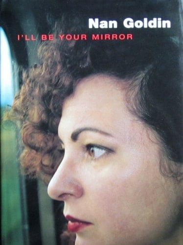 Nan Goldin I'll be your mirror ; [dieses Buch erscheint anläßlich der Ausstellung "Nan Goldin: I'll Be Your Mirror" im Whitney Museum of American Art, 3.Oktober 1996 - 5.Januar 1997, die Ausstellung ist anschließend zu sehen im Kunstmuseum Wolfsburg, Stedelijk Museum Amsterdam und im Fotomuseum Winterthur]