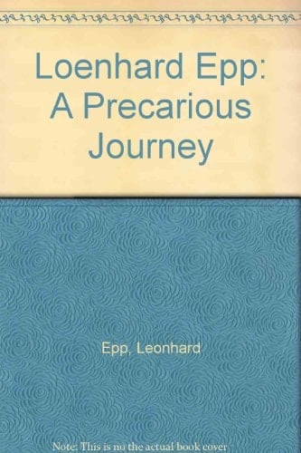 Leonhard Epp A Precarious Journey
