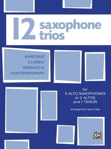 Twelve Saxophone Trios (for 3 Altos Or 2 Altos and 1 Tenor)