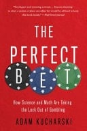The Perfect Bet How Science and Math are Taking the Luck Out of Gambling