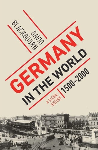 Germany in the World A Global History, 1500-2000