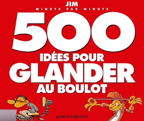 500 Idées Pour Glander Au Boulot Ne