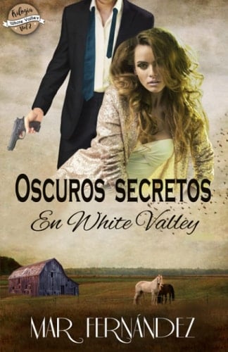 Oscuros secretos en White Valley (Trilogía White Valley) (Spanish Edition)