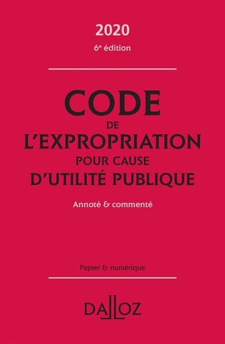 Code de l'expropriation pour cause d'utilité publique 2020 Annoté et commenté