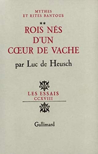 Mythes et rites bantous: Rois nés d'un cœur de vache