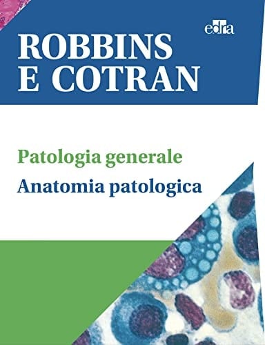 Robbins e Cotran. Le basi patologiche delle malattie-Test di autovalutazione -Klatt-Atlante di anatomia patologica