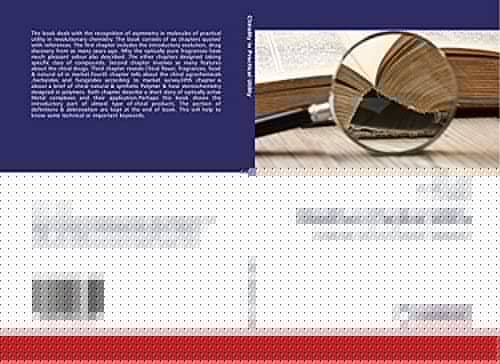 Chirality in Practical Utility Introduction to Chiral Chemical Compounds