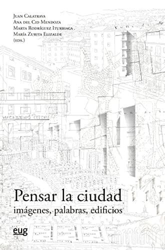Pensar la ciudad : imágenes, palabras, edificios