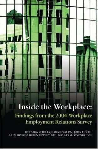 Inside the Workplace Findings from the 2004 Workplace Employment Relations Survey