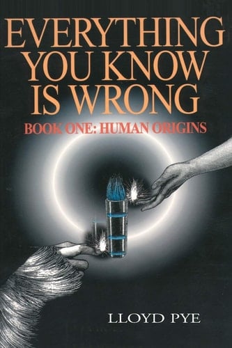 Everything You Know Is Wrong, Book 1 Human Origins