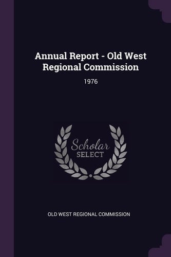 Annual Report - Old West Regional Commission 1976