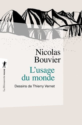 L' usage du monde récit : Genève, juin 1953-Khyber Pass, décembre 1954